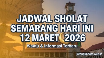 Jadwal Sholat Semarang Hari Ini 12 Maret 2026